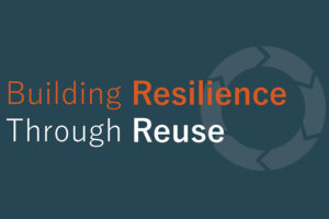 Building Resilience Through Reuse